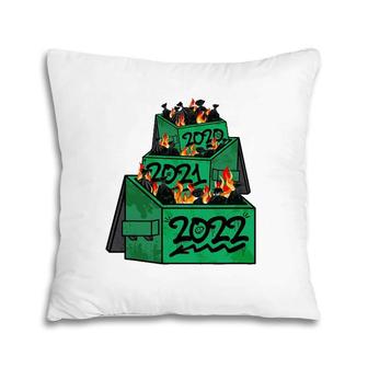 Dumpster Fire 2022 2021 2020 Funny Worst Year Ever So Far Pillow | Mazezy