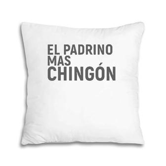 El Padrino Mas Chingon Funny Family Godparent Pillow | Mazezy
