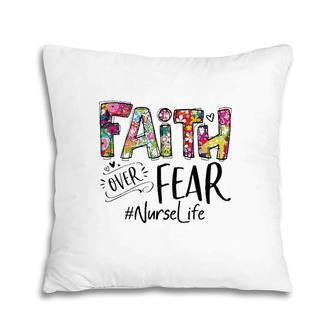 Faith Over Fear Floral Nurse Life Pillow | Mazezy CA