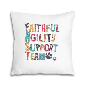 Faithful Agility Support Team Dogdog Lovers Gifts Pillow | Mazezy