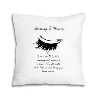 Family Member In Heaven Hairway To Heaven Tears Bring You Home Again Pillow | Mazezy UK