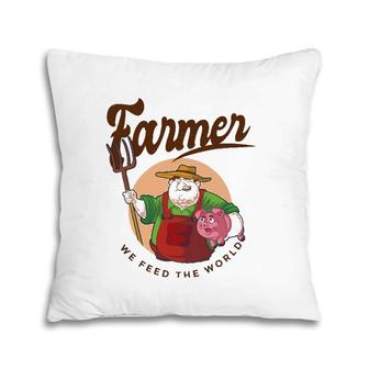 Farmer We Feed The World Pillow | Mazezy