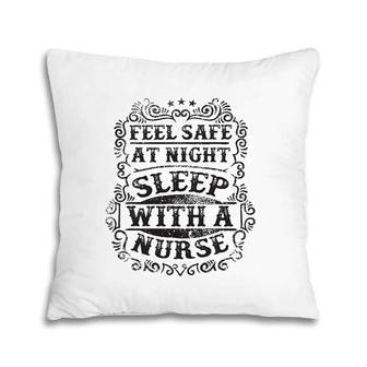 Feel Safe At Night Sleep With A Nurse Funny Pillow | Mazezy