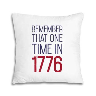 Fourth Of July Remember 1776 Funny American History Usa Pillow | Mazezy
