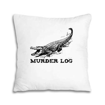 Funny Alligator Name Murder Log Pillow | Mazezy