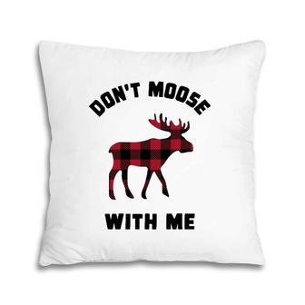 Funny Attitude Don't Moose With Me Winter Buffalo Plaid Gift Pillow | Mazezy