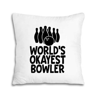 Funny Bowling World's Okayest Bowler Men Gift Pillow | Mazezy