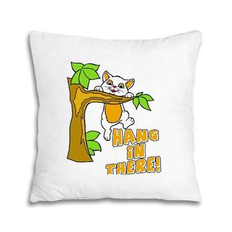 Funny Cat Hang In There Crazy Cat Lady Gifts Pillow | Mazezy