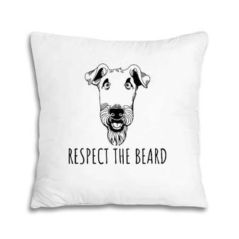 Funny Dog Respect The Beard Airedale Terrier Pillow | Mazezy