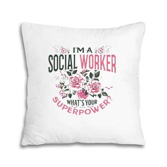 Funny I'm A Social Worker What's Your Superpower Premium Pillow | Mazezy