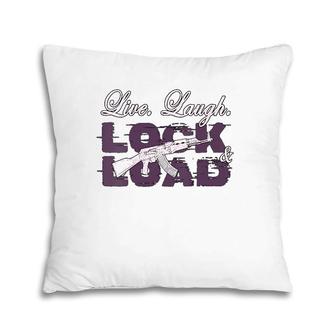 Funny Live Laugh Lock And Load Pillow | Mazezy