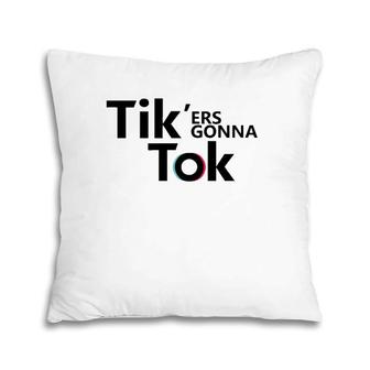 Funny Novelty Tik'ers Gonna Tok Pillow | Mazezy