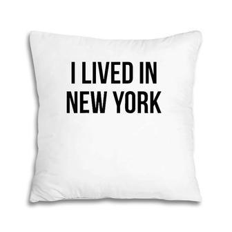 Funny Nyc - I Lived In New York Raglan Baseball Tee Pillow | Mazezy