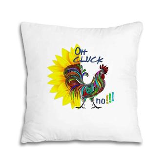 Funny Oh Cluck No Rooster Chicken & Sunflower Pillow | Mazezy