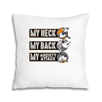 Funny Opossum My Neck Back Anxiety Attack Possum Pillow | Mazezy