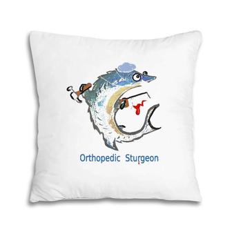 Funny Orthopedic Surgeon Gift Morbid And Bloody Pillow | Mazezy