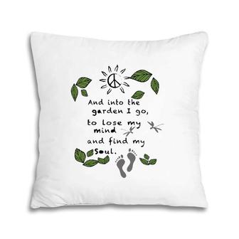 Gardener Into The Garden I Go To Lose My Mind Leaves Peace Sign Sun Footprints Pillow | Mazezy