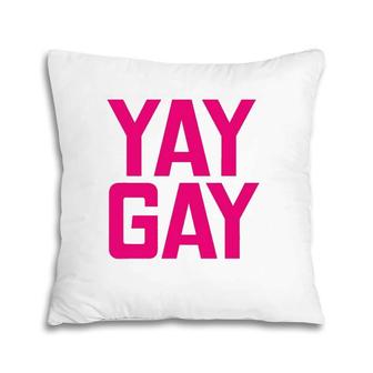 Gay Pride Parade Rainbow Yay Gay Pillow | Mazezy