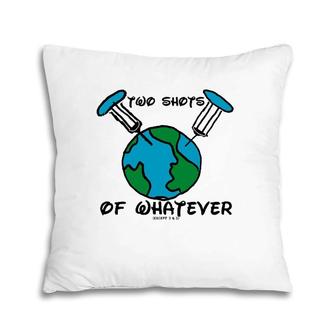 Gimme Two Shots Of Whatever Pillow | Mazezy