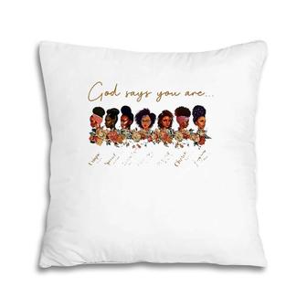 God Say You Are Unique Special Lovely Precious Strong Chosen Pillow | Mazezy