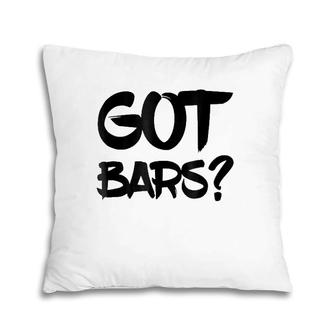 Got Bars Hip Hop Mc Rapper Tee Pillow