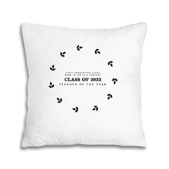 Graduation Gift For Her Teacher Of The Year Class Of 2022 Ver2 Pillow | Mazezy