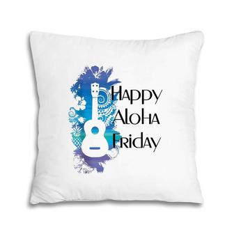 Happy Aloha Friday - Ukulele Pillow | Mazezy