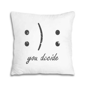 Happy Or Sad Face You Decide Dark Pillow | Mazezy