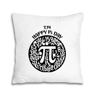 Happy Pi Day Mathematics Math Teacher Pi 314 Pi Day & Math Pillow | Mazezy