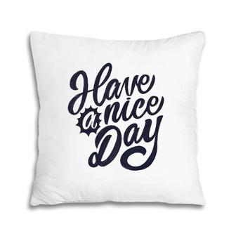 Have A Nice Day Vintage Pillow | Mazezy UK