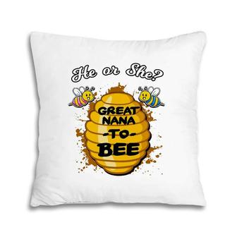 He Or She Great Nana To Bee Gender Baby Reveal Announcement Pillow | Mazezy