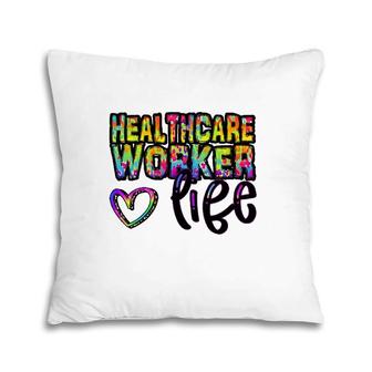 Healthcare Workers Life Heart Rainbow Text Doctor Nurse Gift Pillow | Mazezy