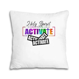 Holy Spirit Activate Activate Activate Gifts Pillow | Mazezy UK