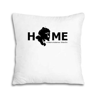 Home Is Where Anderson Island Is Pillow | Mazezy