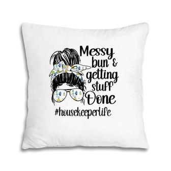 Housekeeper Life Messy Bun Cleaning Housekeeping Pillow | Mazezy