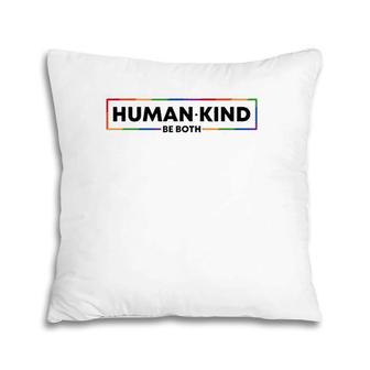 Human Kind Be Both Lgbtq Ally Gay Pride Rainbow Kindness Pillow