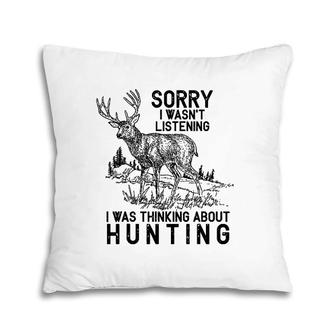 Hunting - Deer Funny Quote Hunter Gift Pillow