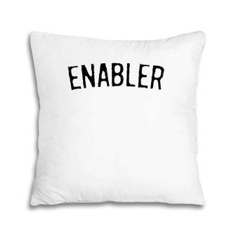I Am Enabler Black Text Pillow | Mazezy