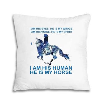 I Am His Eyes He Is My Wings Horse Lover Pillow | Mazezy
