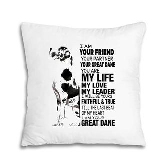 I Am Your Friend Your Partner Your Great Dane Pillow | Mazezy