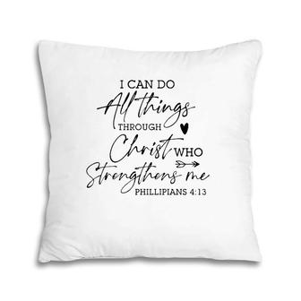 I Can Do All Things Through Christ Religious God Believers Pillow | Mazezy CA