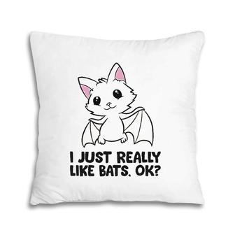 I Just Really Like Bats Ok Pillow | Mazezy DE