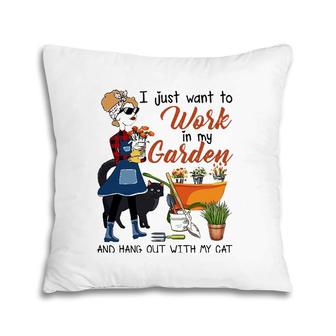 I Just Want To Work In My Garden Hang Out With Cat Women Tee Pillow | Mazezy