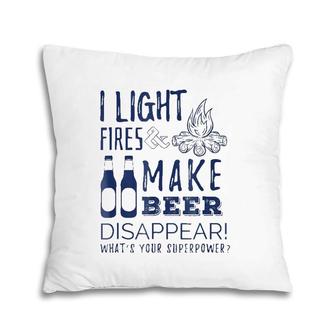 I Light Fires And Make Beer Disappear - Funny Camp Tee Pillow | Mazezy