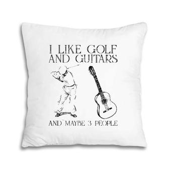 I Like Golf And Guitars And Maybe 3 People Pillow | Mazezy AU