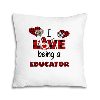 I Love Being A Educator Flannel Valentine's Day Pillow | Mazezy
