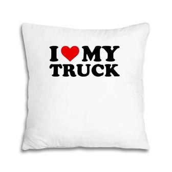 I Love My Truck Funny Red Heart Truck I Heart My Truck Pillow | Mazezy