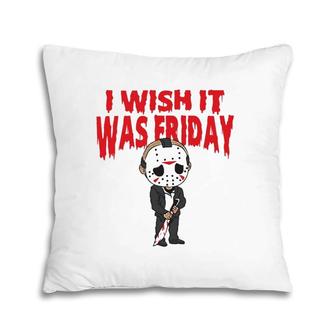 I Wish It Was Friday Halloween Pillow | Mazezy