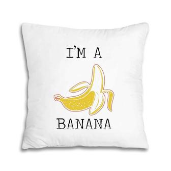 I'm A Banana Halloween Banana Last Time Costume Pillow | Mazezy