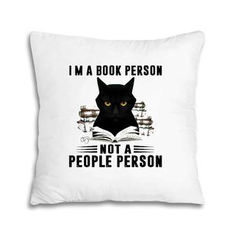 I'm A Book Person Not A People Person Books Reading Black Cat Lover Pillow | Mazezy